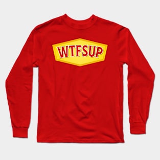 WTFSUP Long Sleeve T-Shirt